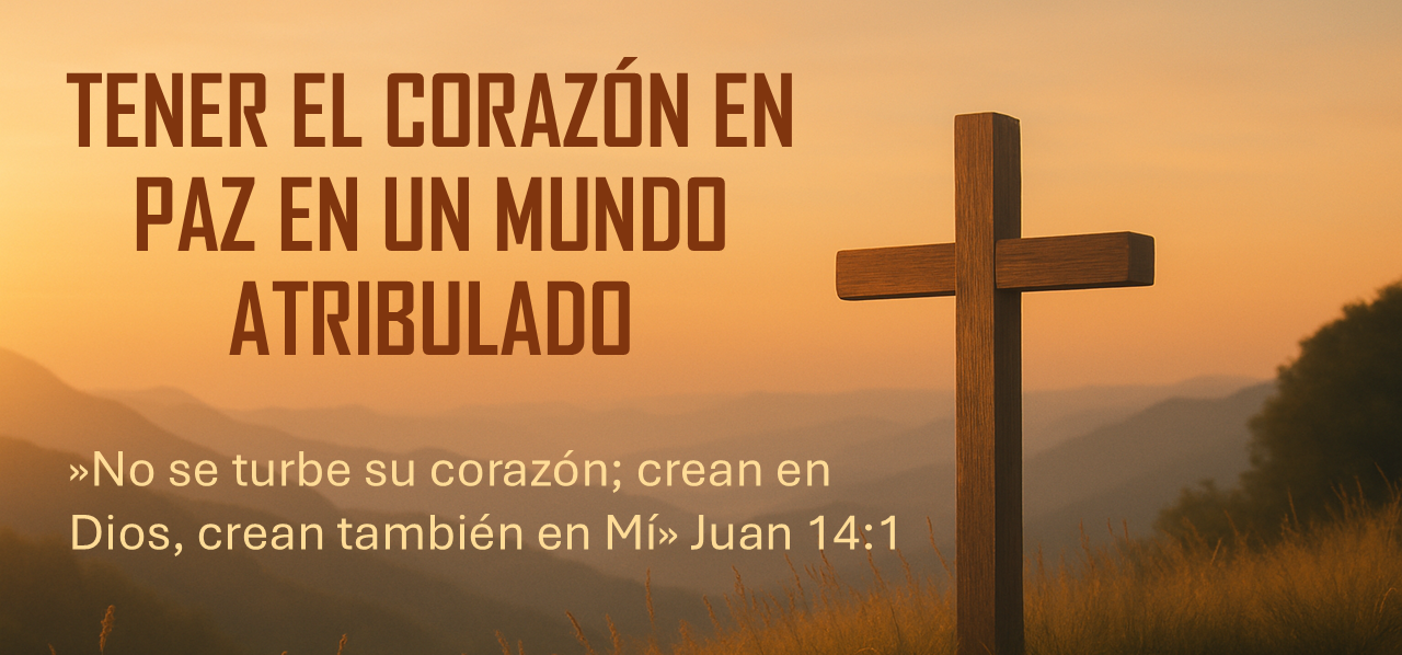 Serie Tener el corazón en paz - Iglesia cristiana Confraternidad Colina